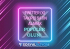 Twitter (X) Takipçi Satın Alarak Popüler Olun!