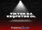 TikTok’ta Keşfet’e Çıkmanın Sırrı: Takipçi Sayınızı Artırın!