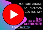 YouTube Abone Satın Almak Güvenli Mi? İşte Bilmeniz Gerekenler