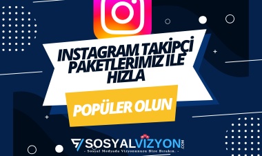 Instagram Takipçi Paketlerimiz ile Hızla Popüler Olun