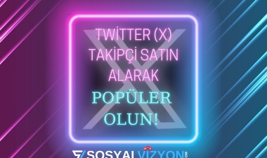 Twitter (X) Takipçi Satın Alarak Popüler Olun!