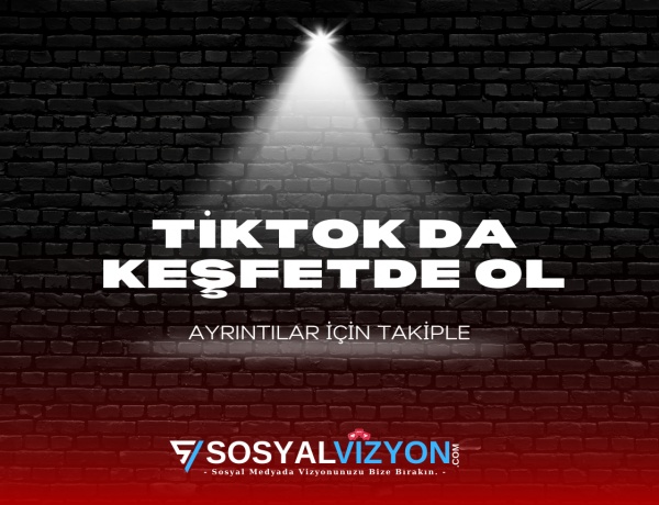 TikTok’ta Keşfet’e Çıkmanın Sırrı: Takipçi Sayınızı Artırın!