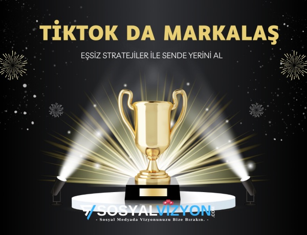 Markalar İçin TikTok Takipçi Artırma Stratejileri