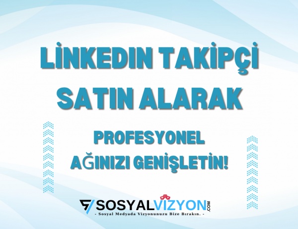 LinkedIn Takipçi Satın Alarak Profesyonel Ağınızı Genişletin!