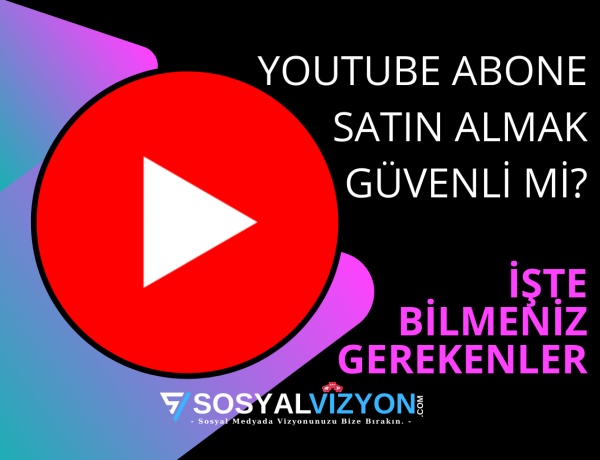 YouTube Abone Satın Almak Güvenli Mi? İşte Bilmeniz Gerekenler