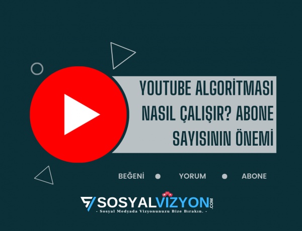 YouTube Algoritması Nasıl Çalışır? Abone Sayısının Önemi