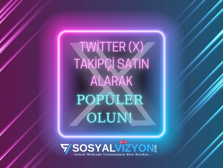 Twitter (X) Takipçi Satın Alarak Popüler Olun!
